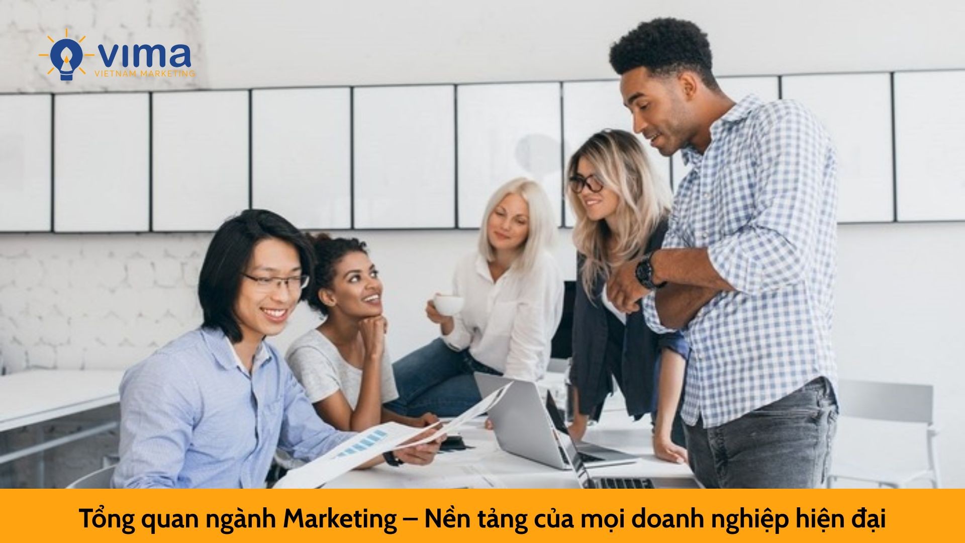 Tổng quan ngành Marketing – Nền tảng của mọi doanh nghiệp hiện đại
